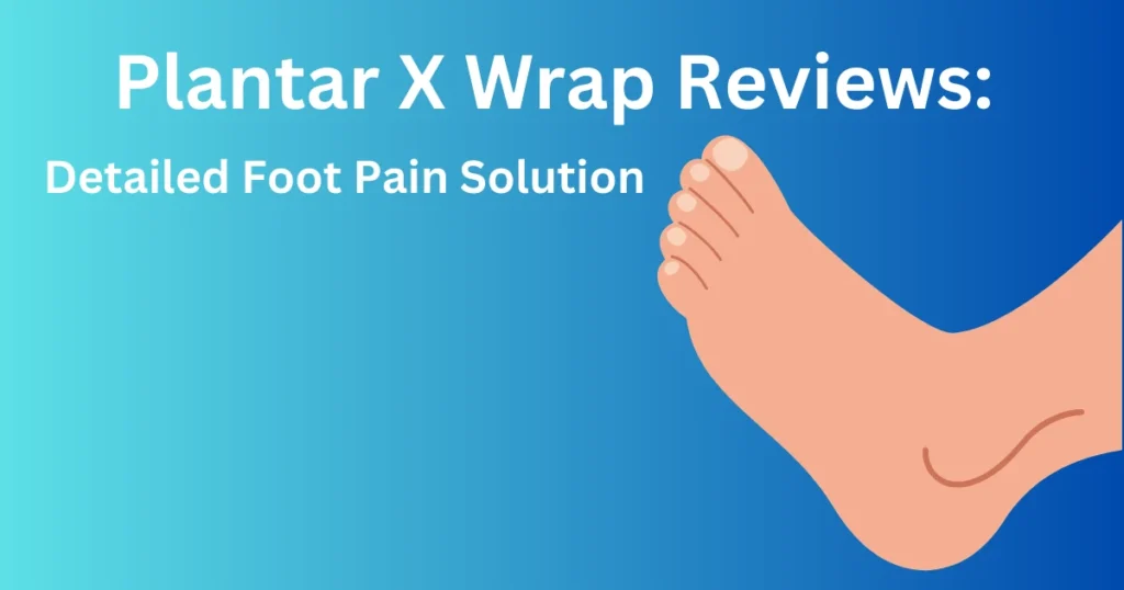 Plantar X Wrap Reviews